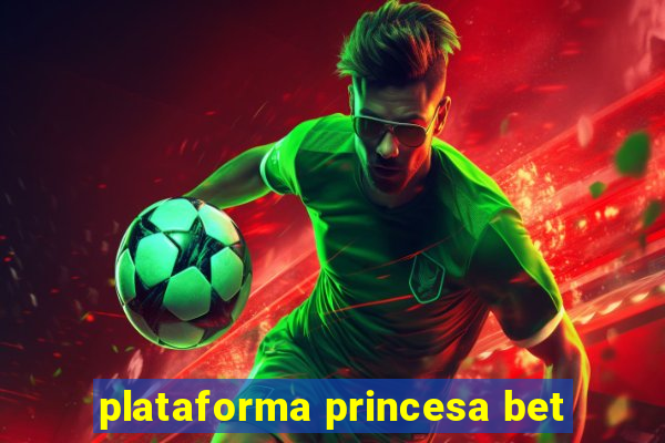 plataforma princesa bet